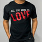 Product of Good Vibes "All You Need is LOVE" Black Crew Neck T-Shirt