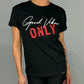 Product of Good Vibes ONLY Black Crew Neck T-Shirt